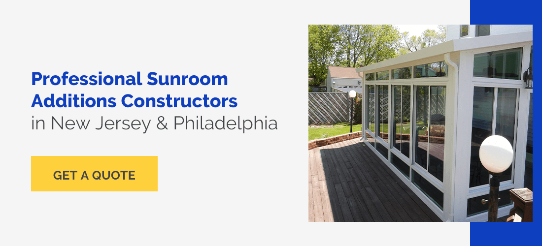 Professional Sunroom Additions Constructors in New Jersey & Philadelphia