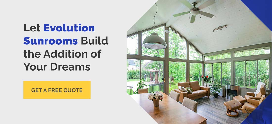 Let Evolution Sunrooms Build the Addition of Your Dreams